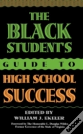 The Black Student'S Guide To High School Success