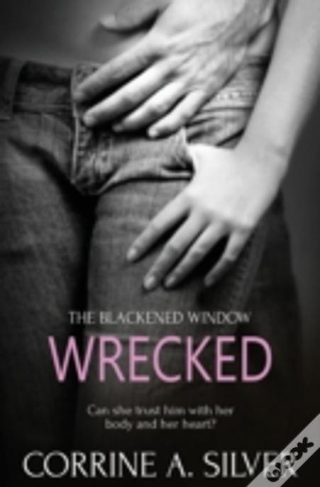 The Blackened Window: Wrecked