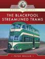 The Blackpool Streamlined Trams - Preview