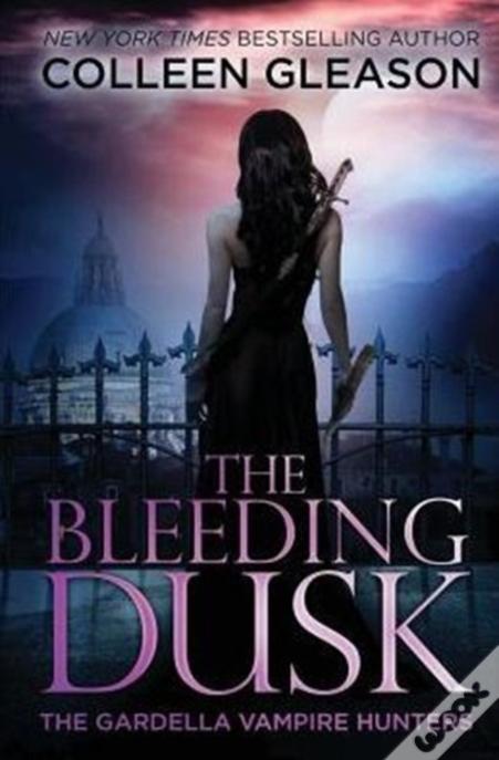 The Bleeding Dusk: The Gardella Vampire Chronicles, 3