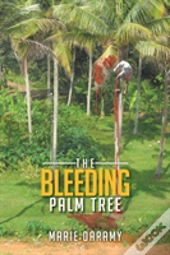 The Bleeding Palm Tree