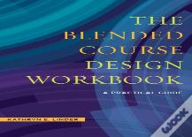 The Blended Course Design Workbook