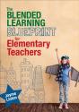 The Blended Learning Blueprint For Elementary Teachers - Preview