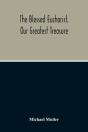 The Blessed Eucharist, Our Greatest Treasure - Preview