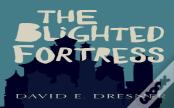 The Blighted Fortress