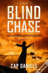 The Blind Chase: A Chase Fulton Novel
