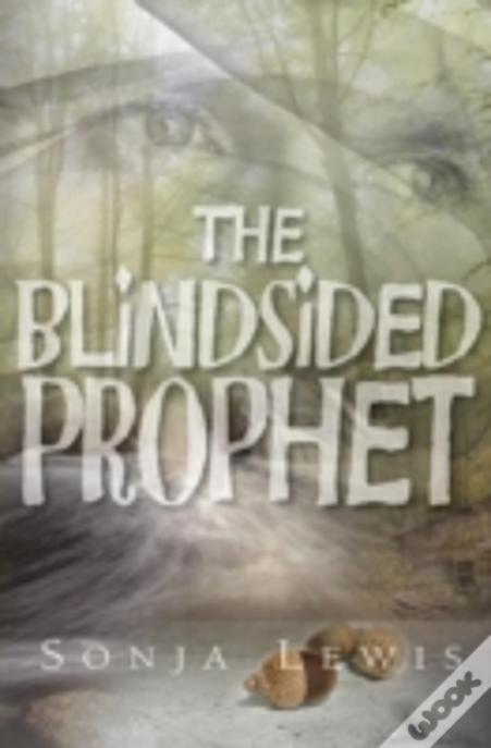 The Blindsided Prophet