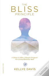 The Bliss Principle Updated Edition: A S