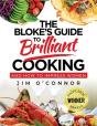 The Bloke'S Guide To Brilliant Cooking: - Preview