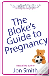 The Bloke'S Guide To Pregnancy