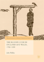 The Bloody Code In England And Wales, 1760â€“1830 - Preview
