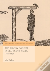 The Bloody Code In England And Wales, 1760â€“1830