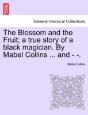 The Blossom And The Fruit; A True Story - Preview