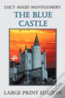 The Blue Castle (Large Print)