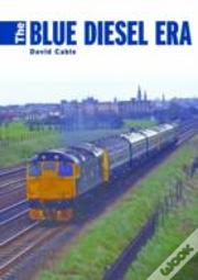 The Blue Diesel Era
