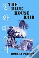 The Blue House Raid