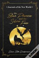 The Blue Phoenix And The Silver Foxx