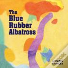 The Blue Rubber Albatross