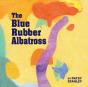 The Blue Rubber Albatross - Preview