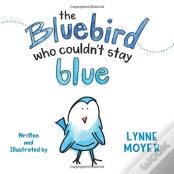 The Bluebird Who Couldn'T Stay Blue