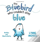 The Bluebird Who Couldn'T Stay Blue