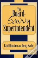 The Board-Savvy Superintendent