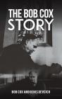 The Bob Cox Story - Preview