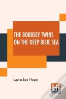 The Bobbsey Twins On The Deep Blue Sea