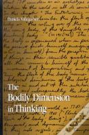 The Bodily Dimension In Thinking