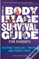 The Body Image Survival Guide For Parents