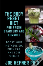 The Body Reset Diet For Fresh Starters And Dummies