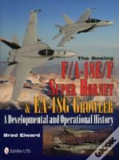 The Boeing F/A-18e/F Super Hornet & Ea-18g Growler