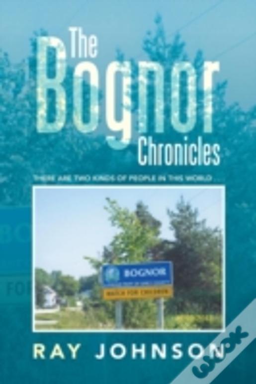 The Bognor Chronicles: There Are Two Kinds Of People In This World . . .