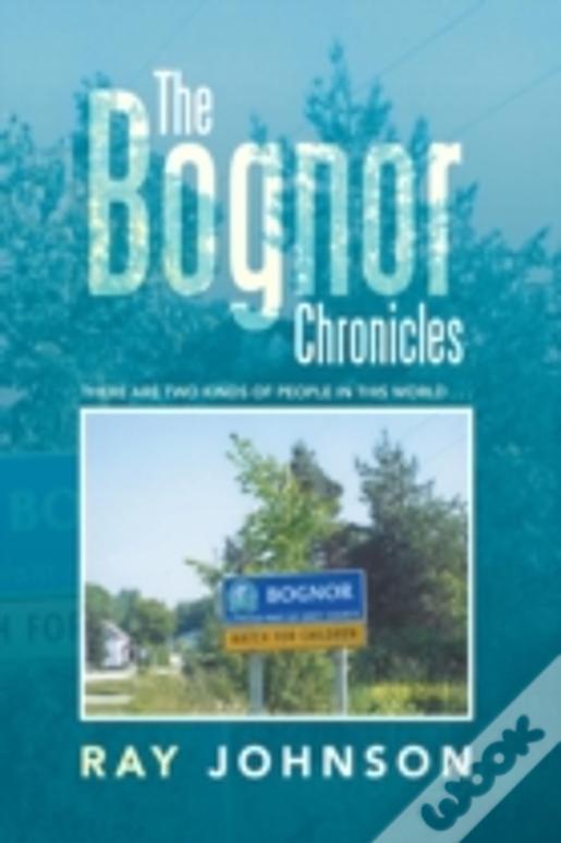 The Bognor Chronicles: There Are Two Kinds Of People In This World . . .