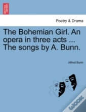 The Bohemian Girl. An Opera In Three Act