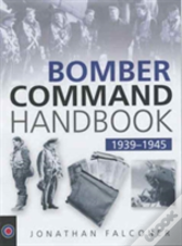 The Bomber Command Handbook, 1939-1945