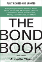 The Bond Book, Third Edition: Everything Investors Need To Know About Treasuries, Municipals, Gnmas, Corporates, Zeros, Bond Funds, Money Market Funds