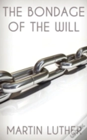 Capa do artigo The Bondage Of The Will