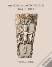 Capa do artigo The Bone And Ivory Objects From Gordion