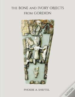 Capa do artigo The Bone And Ivory Objects From Gordion