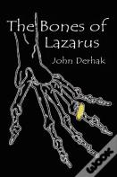 The Bones Of Lazarus