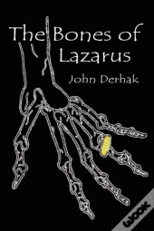 The Bones Of Lazarus