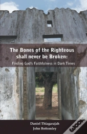 The Bones Of Righteous Shall Never Be Broken