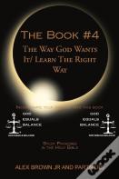 The Book # 4 The Way God Wants It/ Learn The Right Way
