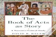 The Book Of Acts As Story Â€“ A Narrativeâ€“Critical Study