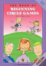 The Book Of Beginning Circle Games