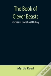 The Book Of Clever Beasts: Studies In Un