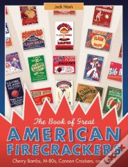 The Book Of Great American Firecrackers