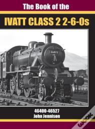 The Book Of Ivatt Class 2 2-6-0s