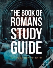 The Book Of Romans Study Guide